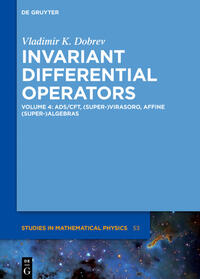 Vladimir K. Dobrev: Invariant Differential Operators / AdS/CFT, (Super-)Virasoro, Affine (Super-)Algebras