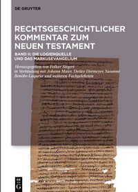 Cover-Abbildung für Die Logienquelle und das Markusevangelium (Hardcover) (99999---978-3-11-065608-4)