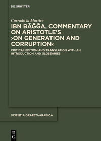 Ibn B???a, Commentary on Aristotle’s ›On Generation and Corruption‹