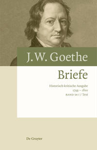 Johann Wolfgang von Goethe: Briefe / Briefe 1799 – 1800