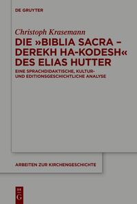 Die »Biblia Sacra – Derekh ha-Kodesh« des Elias Hutter