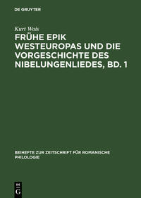 Frühe Epik Westeuropas und die Vorgeschichte des Nibelungenliedes, Bd. 1