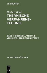 Herbert Bock: Thermische Verfahrenstechnik / Eigenschaften und Verhalten der realen Stoffe