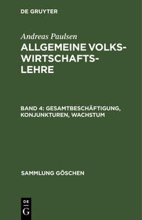 Andreas Paulsen: Allgemeine Volkswirtschaftslehre / Gesamtbeschäftigung, Konjunkturen, Wachstum