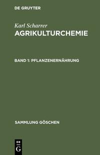 Karl Scharrer: Agrikulturchemie / Pflanzenernährung