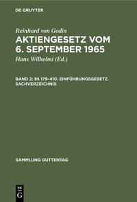 Reinhard von Godin: Aktiengesetz vom 6. September 1965 / §§ 179–410. Einführungsgesetz. Sachverzeichnis