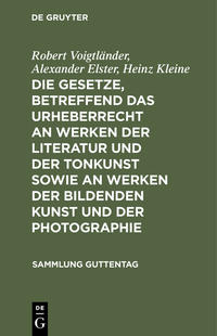 Die Gesetze, betreffend das Urheberrecht an Werken der Literatur und der Tonkunst sowie an Werken der bildenden Kunst und der Photographie