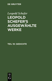 Leopold Schefer: Leopold Schefer's ausgewählte Werke