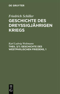 Friedrich Schiller: Geschichte des dreyßigjährigen Kriegs / Geschichte des Westphälischen Friedens, 1