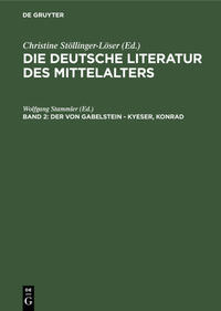 Die deutsche Literatur des Mittelalters / Der von Gabelstein - Kyeser, Konrad