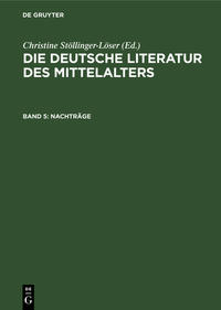 Die deutsche Literatur des Mittelalters / Nachträge