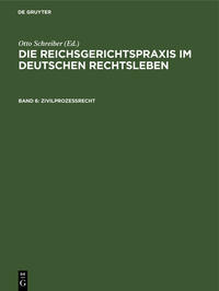 Die Reichsgerichtspraxis im deutschen Rechtsleben / Zivilprozeßrecht