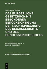 Das Bürgerliche Gesetzbuch mit besonderer Berücksichtigung der Rechtsprechung des Reichsgerichts und des Bundesgerichtshofes