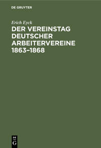 Der Vereinstag deutscher Arbeitervereine 1863–1868