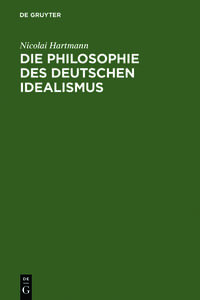 Die Philosophie des deutschen Idealismus