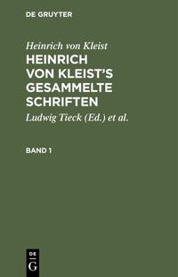Heinrich von Kleist’s gesammelte Schriften