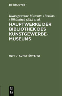 Hauptwerke der Bibliothek des Kunstgewerbe-Museums / Kunsttöpferei