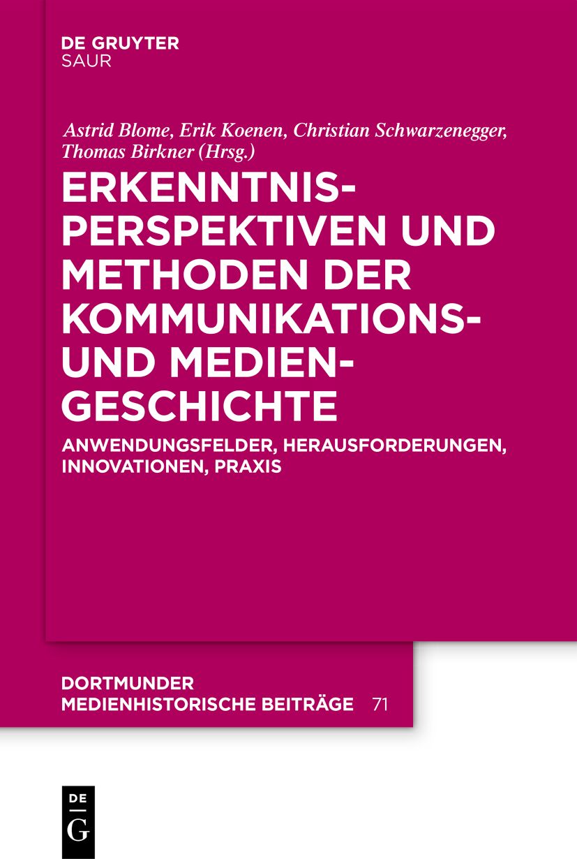 Cover-Abbildung für Erkenntnisperspektiven und Methoden der Kommunikations- und Mediengeschichte (Hardcover) (99999---978-3-11-115308-7)