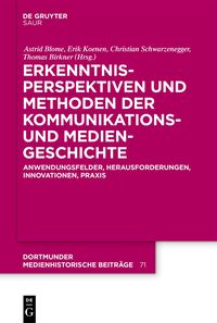 Cover-Abbildung für Erkenntnisperspektiven und Methoden der Kommunikations- und Mediengeschichte (Hardcover) (99999---978-3-11-115308-7)