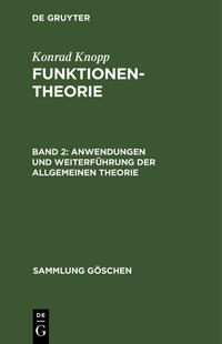 Konrad Knopp: Funktionentheorie / Anwendungen und Weiterführung der allgemeinen Theorie