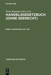 Handelsgesetzbuch (ohne Seerecht) / Erstes Buch: Einleitung. §§ 1–104