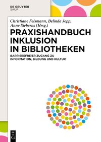 Cover-Abbildung für Praxishandbuch Inklusion in Bibliotheken (Hardcover) (99999---978-3-11-120563-2)