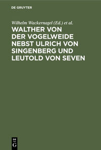 Walther von der Vogelweide nebst Ulrich von Singenberg und Leutold von Seven