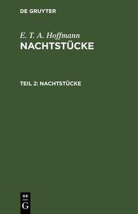 E. T. A. Hoffmann: Nachtstücke / Nachtstücke