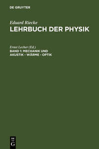 Eduard Riecke: Lehrbuch der Physik / Mechanik und Akustik – Wärme – Optik