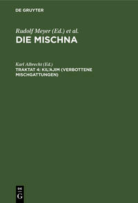 Die Mischna. Zeraim / Kil’ajim (Verbottene Mischgattungen)