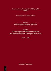Österreichische Retrospektive Bibliographie. Österreichische Zeitungen 1492–1945 / Chronologische Bilddokumentation der österreichischen Zeitungen 1621–1795