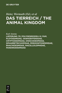 Das Tierreich / The Animal Kingdom / Polydesmoidea III: Fam. Ploydesmidae, Vanhoeffeniidae, Cryptodesmidae, Oniscodesmidae, Sphaeretrichopidae, Peridontodesmidae, Rhachidesmidae, Macellolophidae, Pandirodesmidae