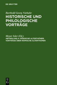 Barthold Georg Niebuhr: Historische und philologische Vorträge. Römische Alterthümer / Vorträge über römische Alterthümer