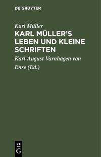 Karl Müller’s Leben und kleine Schriften