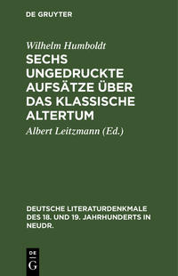 Sechs ungedruckte Aufsätze über das klassische Altertum