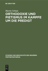 Orthodoxie und Pietismus im Kampfe um die Predigt