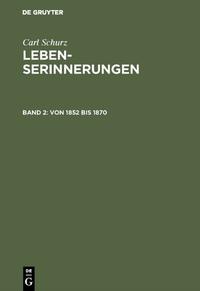 Carl Schurz: Lebenserinnerungen / Von 1852 bis 1870
