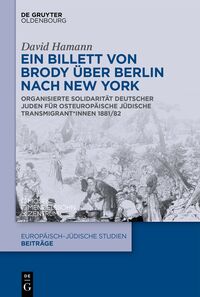 Cover-Abbildung für Ein Billett von Brody über Berlin nach New York (Softcover/Paperback) (99999---978-3-11-221503-6)
