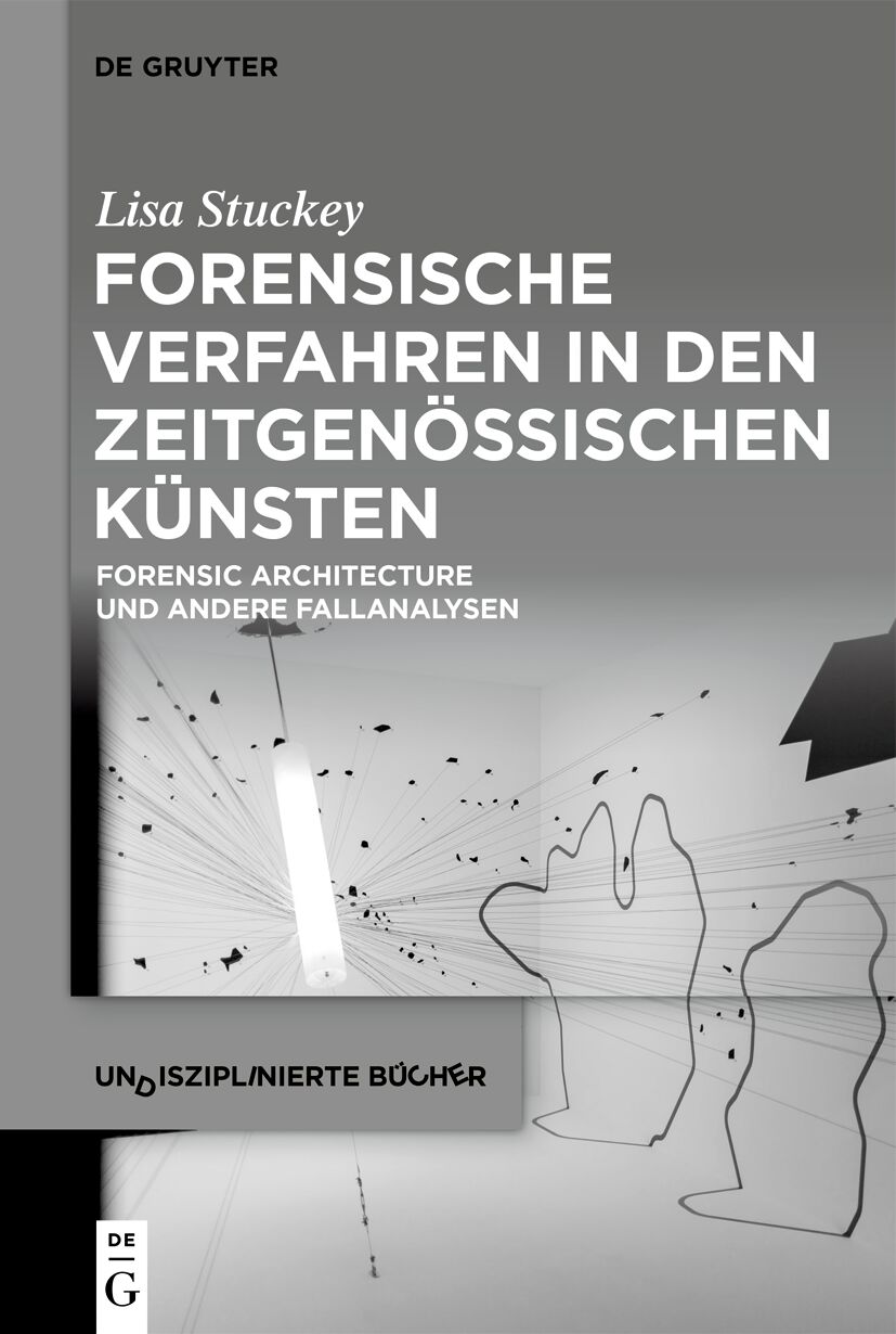 Cover-Abbildung für Forensische Verfahren in den zeitgenössischen Künsten (Softcover/Paperback) (99999---978-3-11-221614-9)