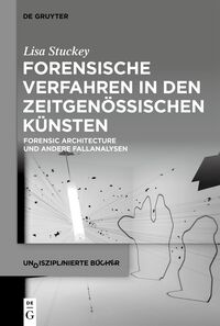 Cover-Abbildung für Forensische Verfahren in den zeitgenössischen Künsten (Softcover/Paperback) (99999---978-3-11-221614-9)