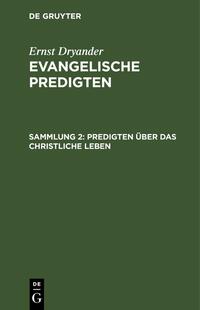 Ernst Dryander: Evangelische Predigten / Predigten über das christliche Leben