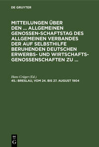 Mitteilungen über den ... Allgemeinen Genossenschaftstag des Allgemeinen... / Breslau, vom 24. bis 27. August 1904