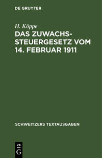 Das Zuwachssteuergesetz vom 14. Februar 1911