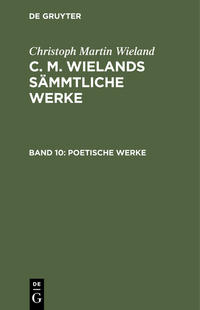 Christoph Martin Wieland: C. M. Wielands Sämmtliche Werke / Poetische Werke