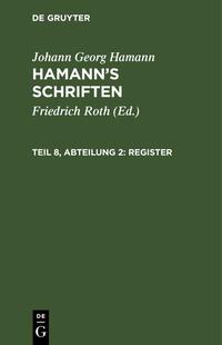Johann Georg Hamann: Hamann’s Schriften / Register
