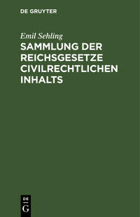 Sammlung der Reichsgesetze civilrechtlichen Inhalts