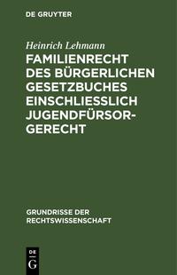 Familienrecht des Bürgerlichen Gesetzbuches einschließlich Jugendfürsorgerecht