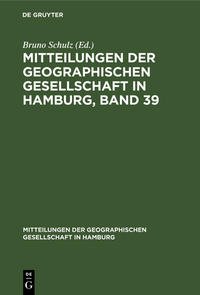 Mitteilungen der Geographischen Gesellschaft in Hamburg, Band 39