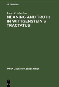 Meaning and Truth in Wittgenstein’s Tractatus