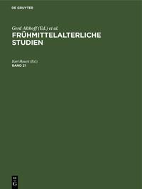 Frühmittelalterliche Studien / Frühmittelalterliche Studien. Band 21